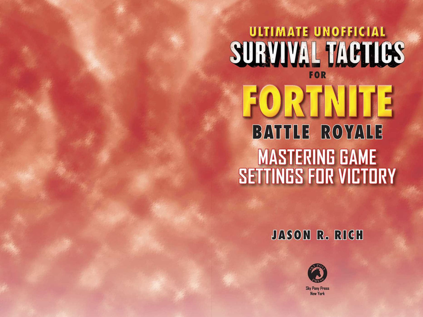 Ultimate Unofficial Survival Tactics for Fortnite Battle Royale: Mastering Game Settings for Victory