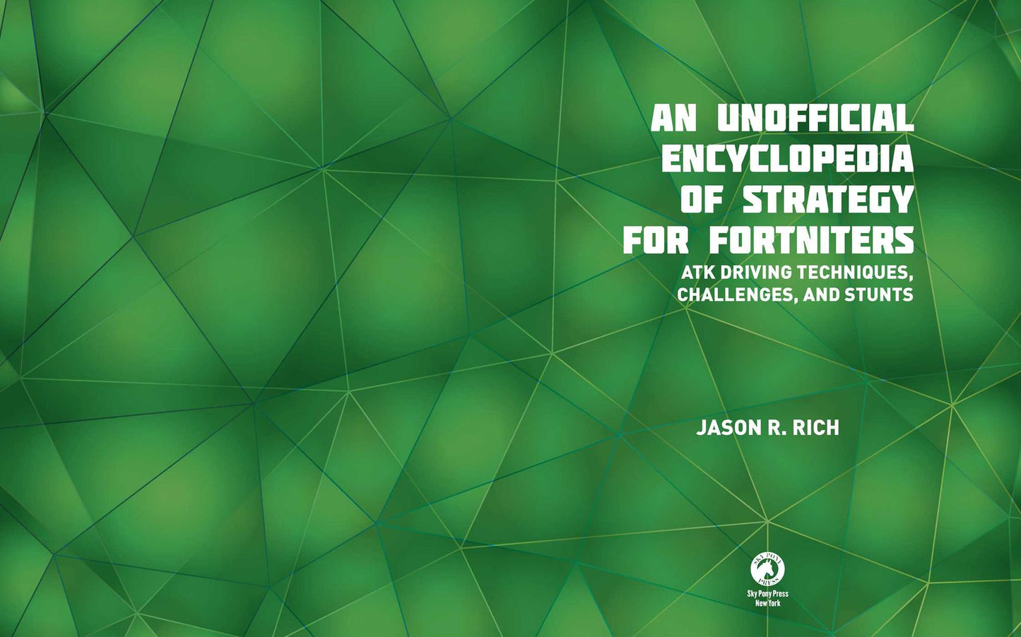 An Unofficial Encyclopedia of Strategy for Fortniters: Atk Driving Techniques, Challenges, and Stunts