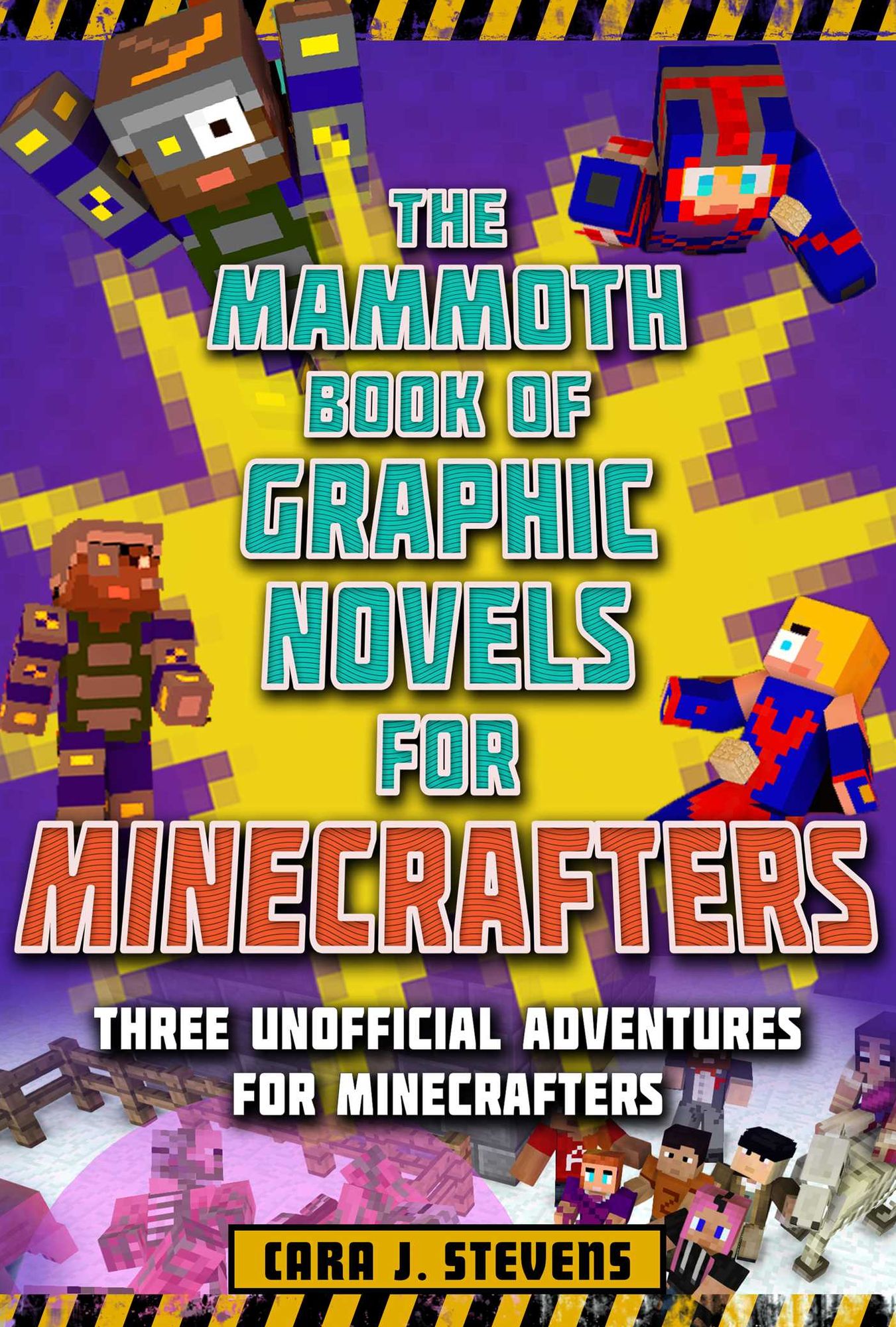 The Mammoth Book of Graphic Novels for Minecrafters 4 : Three Unofficial Adventures for Minecrafters