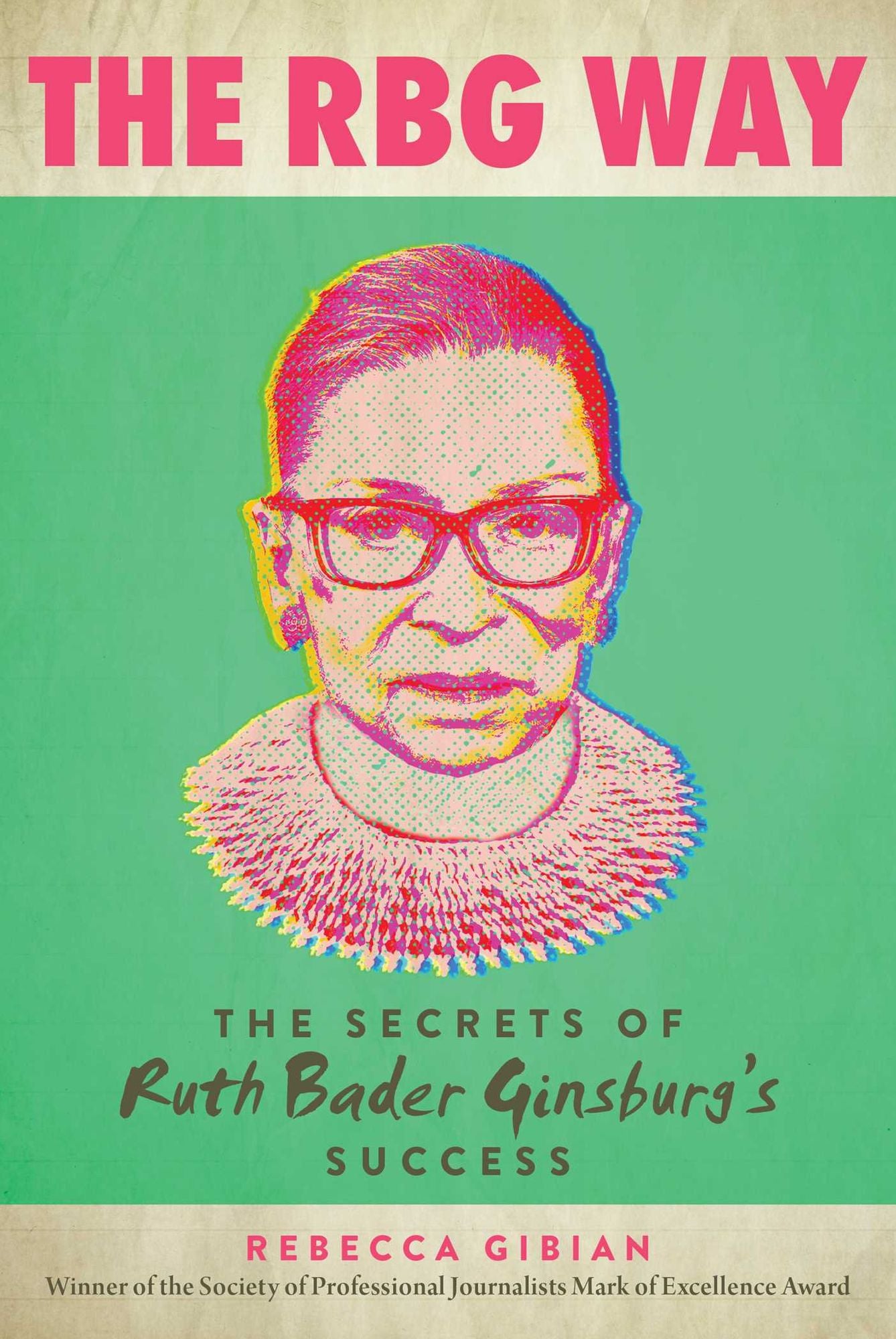 The RBG Way: The Secrets of Ruth Bader Ginsburg's Success