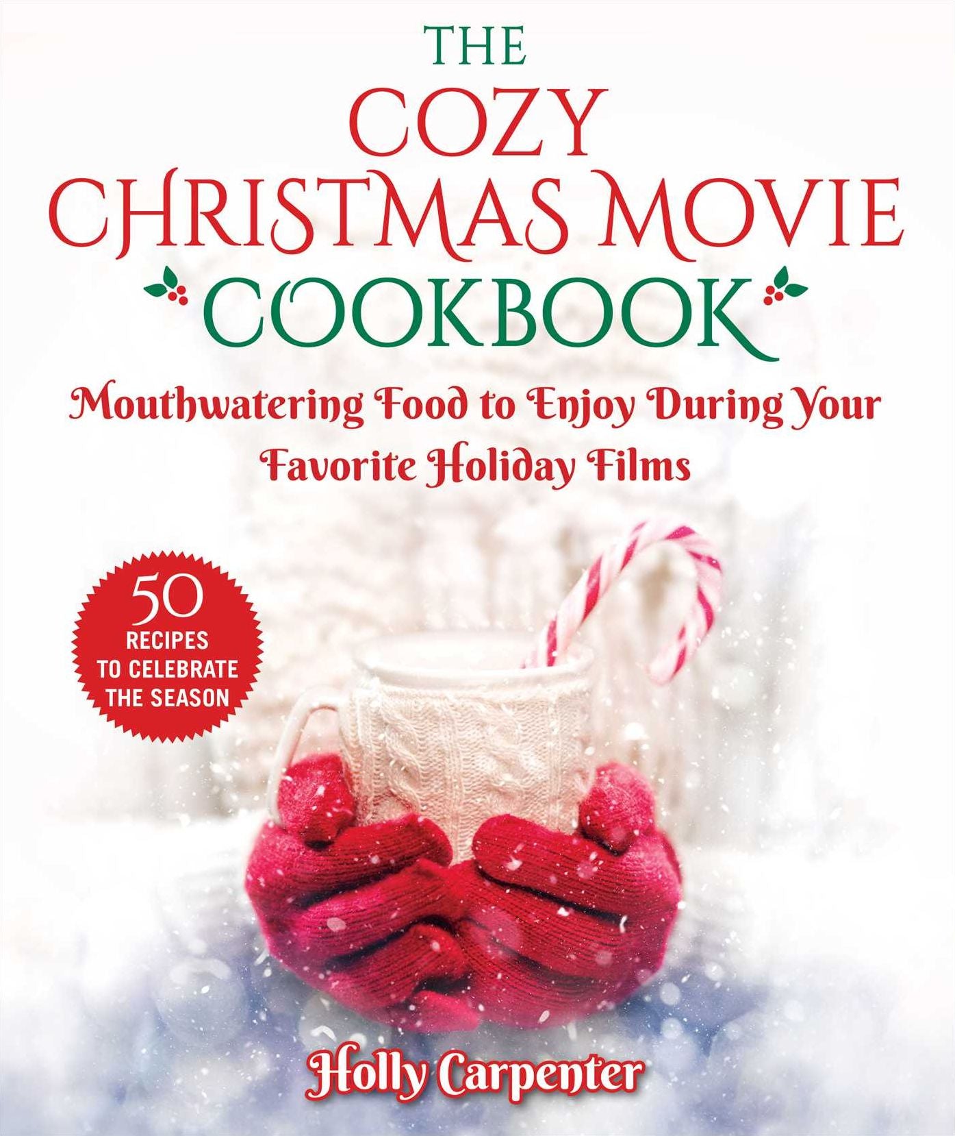 The Countdown-to-a-Cozy-Christmas Cookbook : An Unofficial Cookbook for Fans of Hallmark Movies