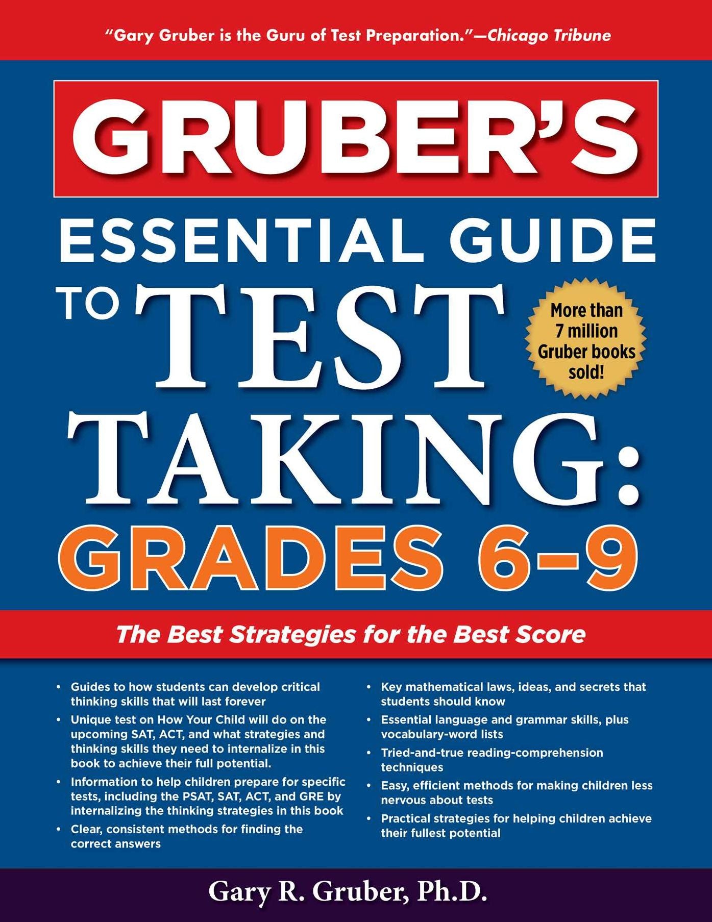 Gruber's Essential Guide to Test Taking Grades 6-9 : The Best Strategies for the Best Score