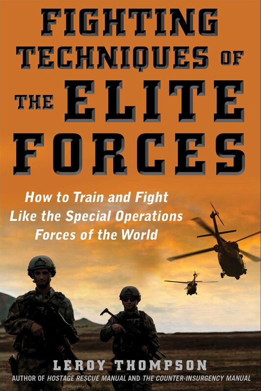 Secret Techniques of Elite Forces : How to Train and Fight Like the Special Operations Forces of the World