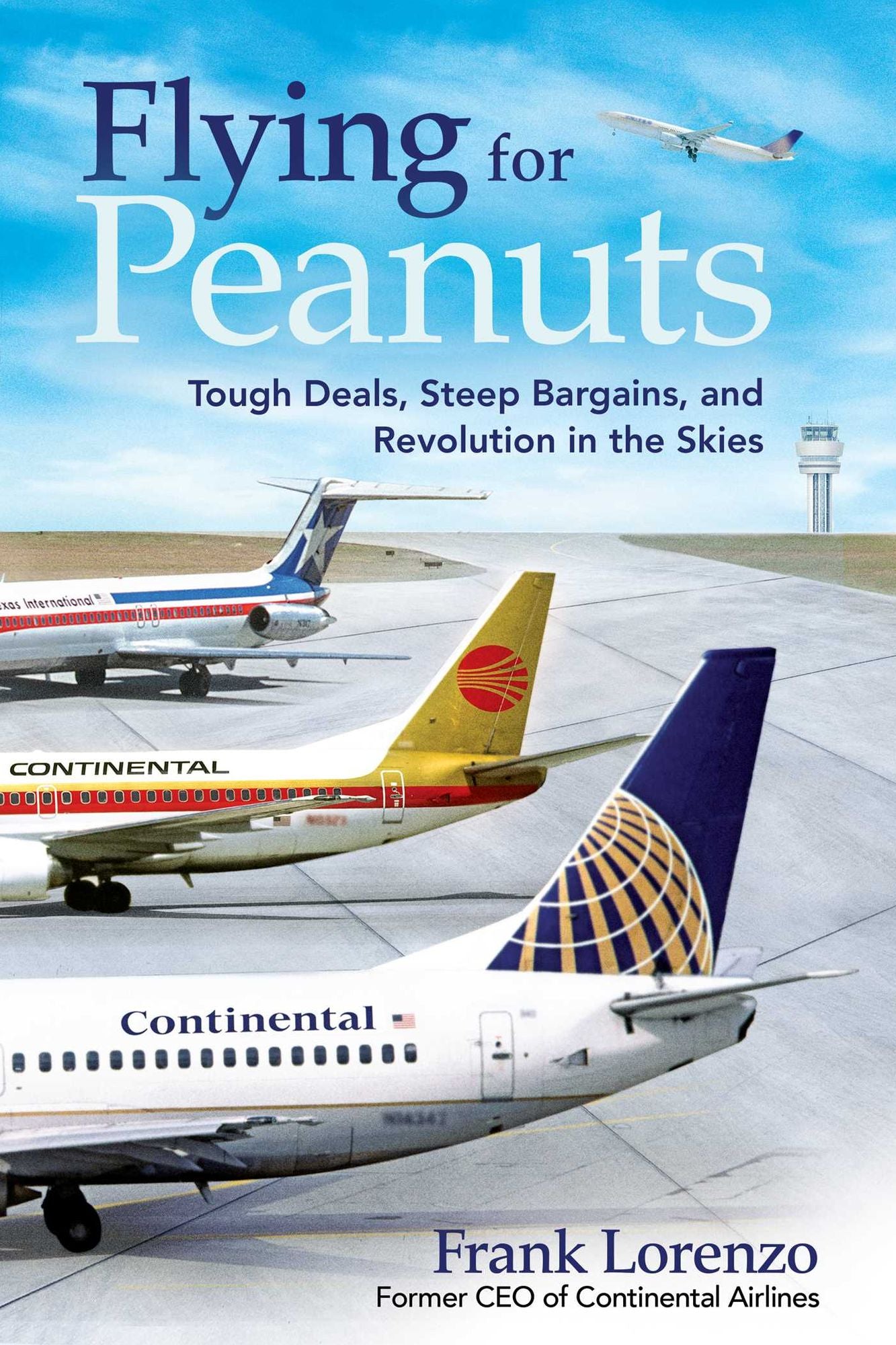 Flying for Peanuts: How We Revolutionized the Airline Business