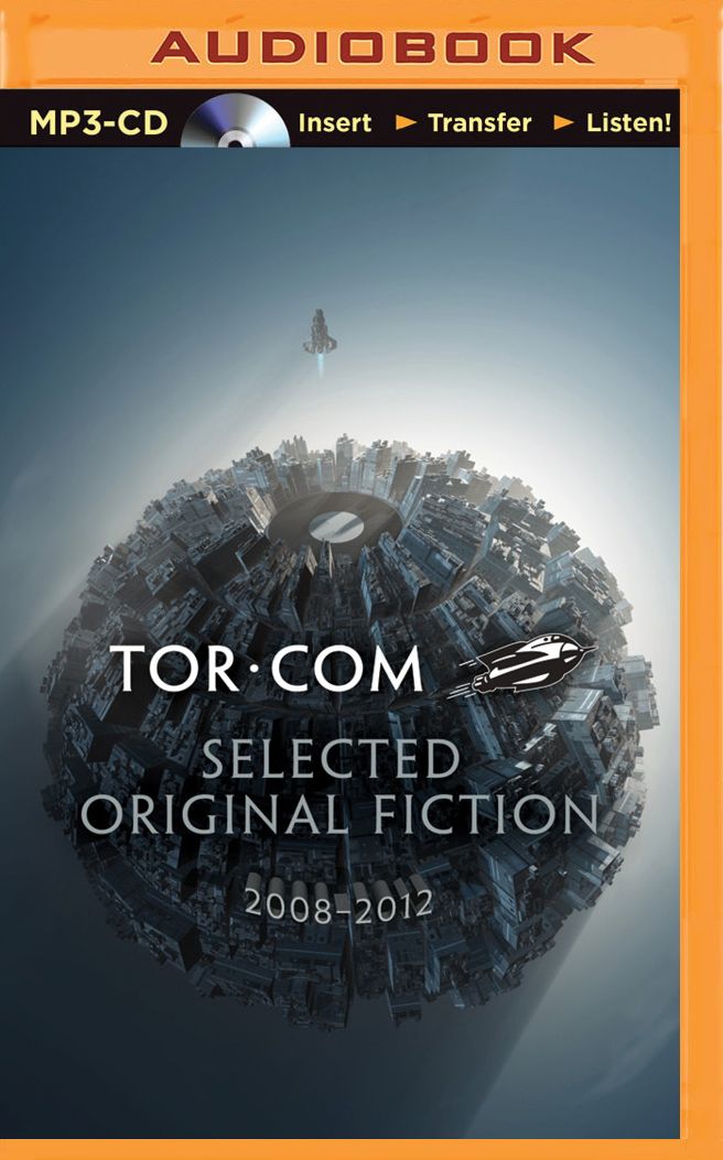 Tor.com: Selected Original Fiction, 2008-2012