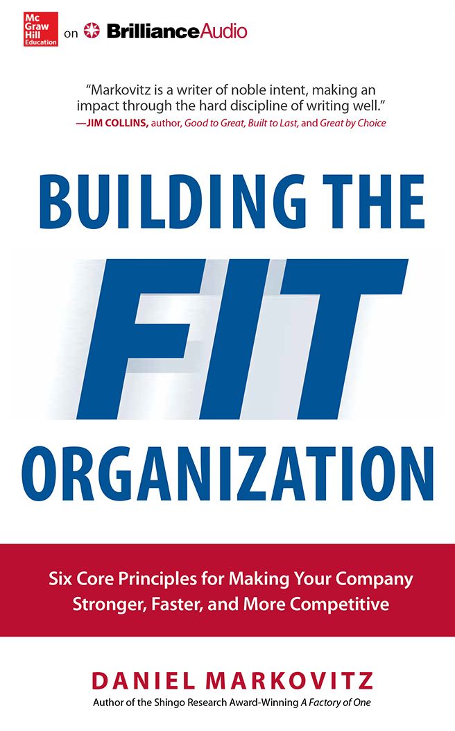 Building the Fit Organization: Six Core Principles for Making Your Company Stronger, Faster, and More Competitive