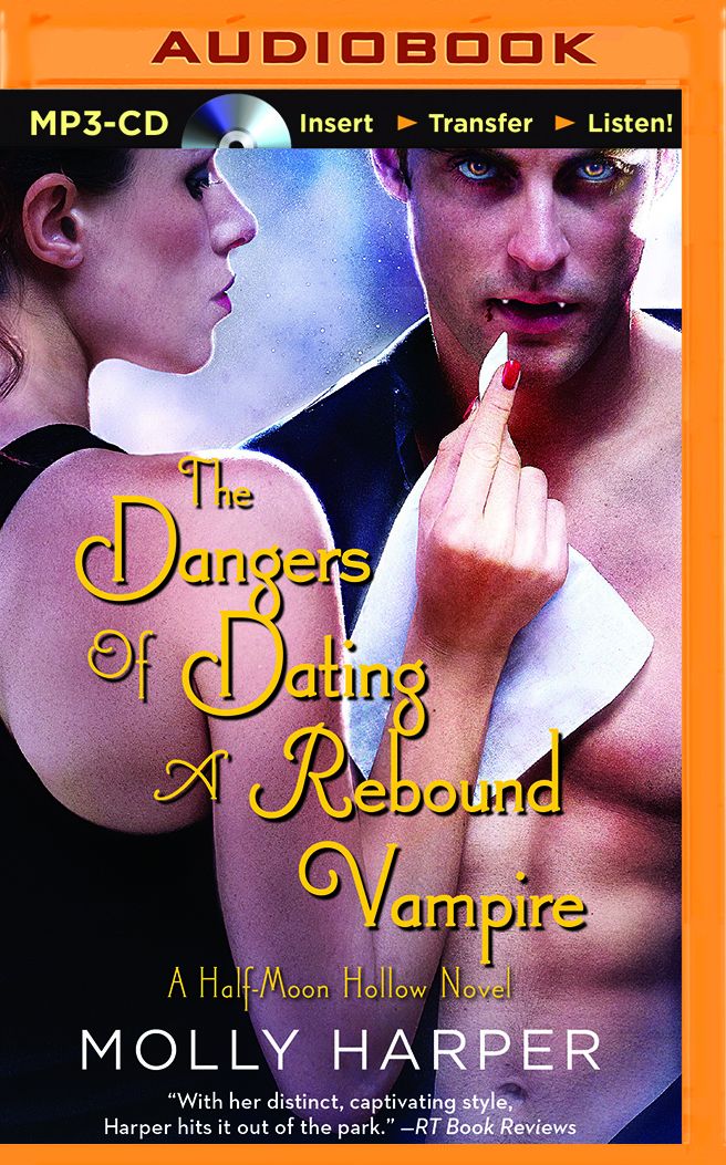 The Dangers of Dating a Rebound Vampire (Half-Moon Hollow Series #3)