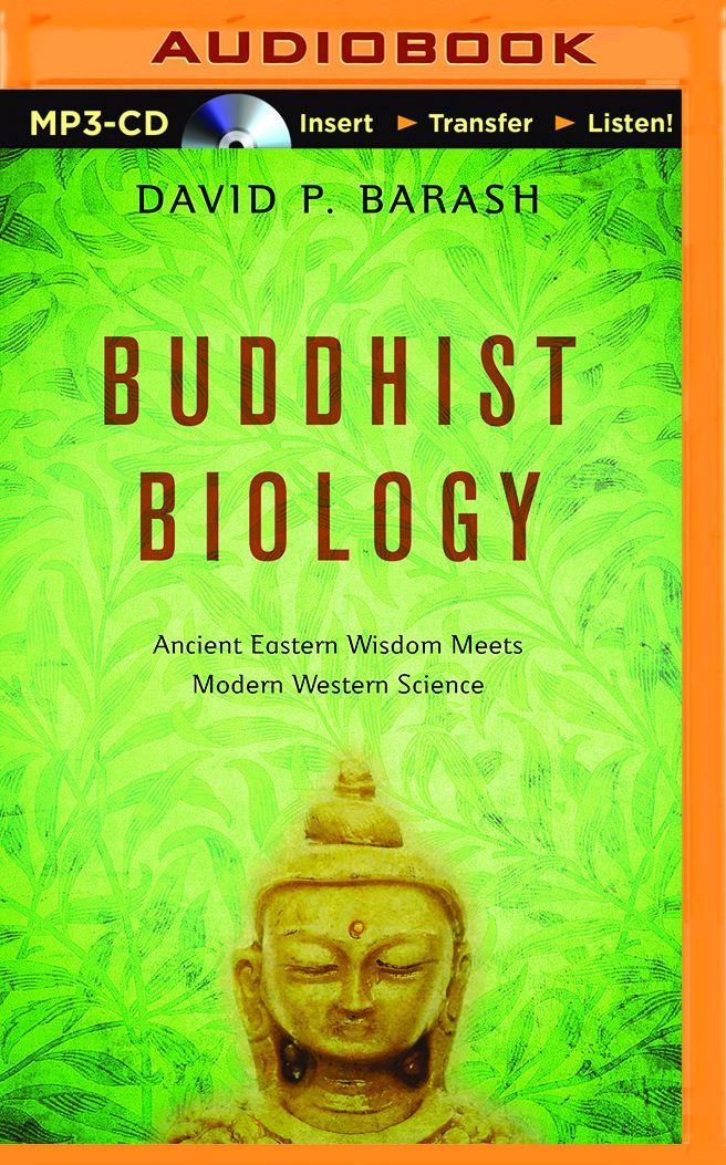 Buddhist Biology: Ancient Eastern Wisdom Meets Modern Western Science
