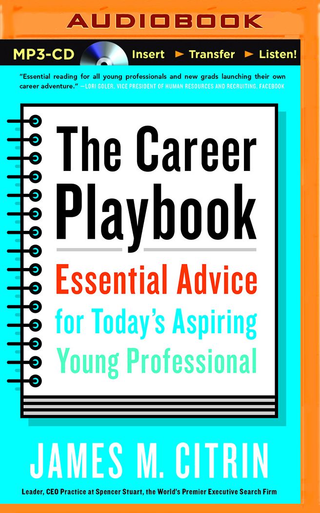 Career Playbook, The: Essential Advice for Today's Aspiring Young Professional