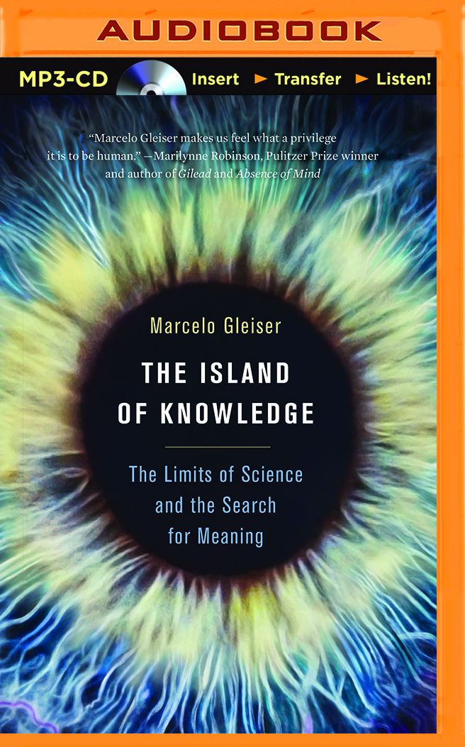 Island of Knowledge, The: The Limits of Science and the Search for Meaning