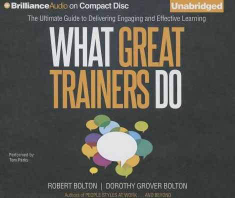 What Great Trainers Do: The Ultimate Guide to Delivering Engaging and Effective Learning