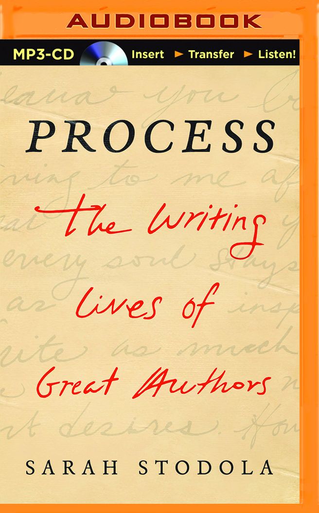 Process: The Writing Lives of Great Authors