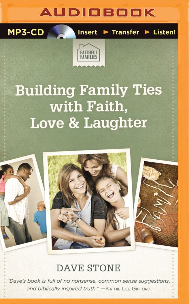 Building Family Ties with Faith, Love & Laughter