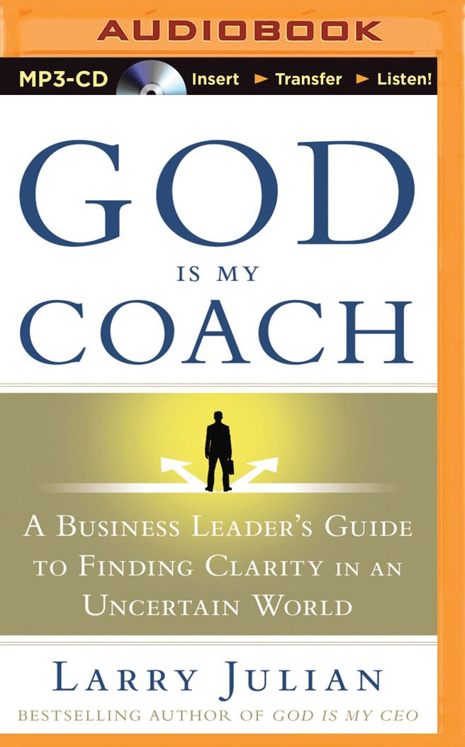 God is My Coach: A Business Leader's Guide to Finding Clarity in an Uncertain World