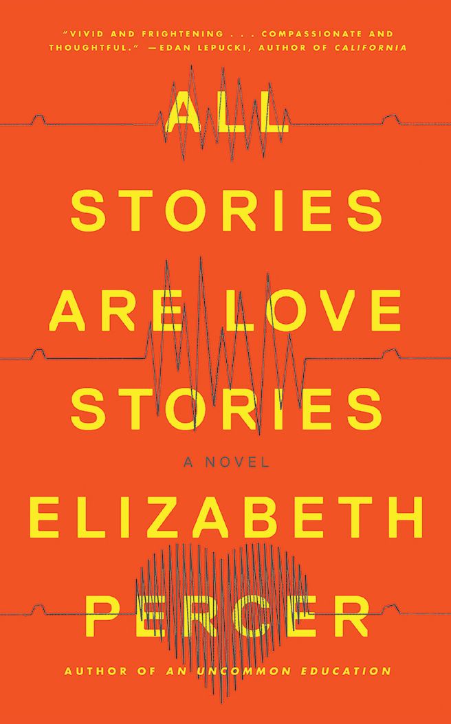 All Stories Are Love Stories: A Novel
