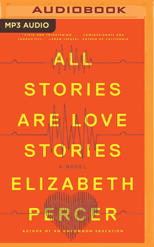 All Stories Are Love Stories: A Novel