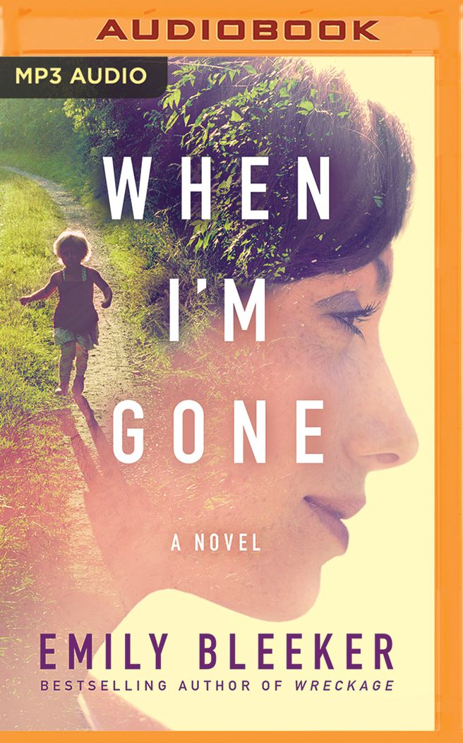 When I'm Gone: A Novel