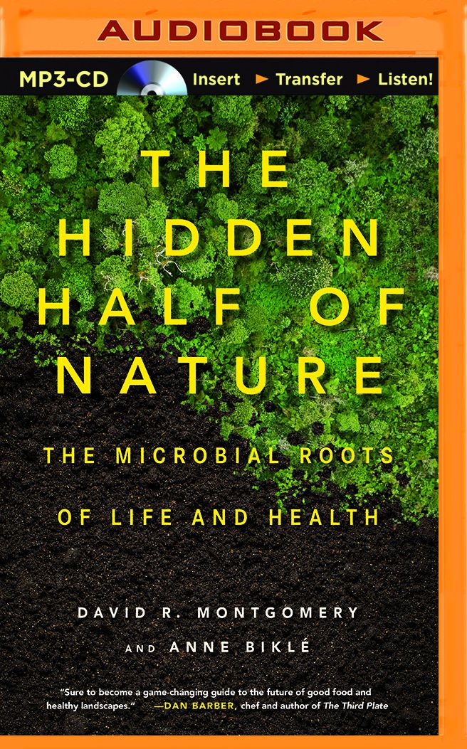 The Hidden Half of Nature: The Microbial Roots of Life and Health