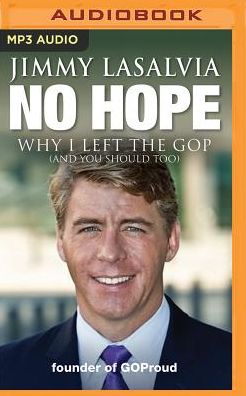No Hope: Why I Left the GOP (and You Should Too)