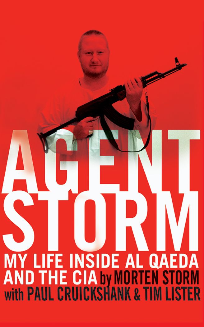 Agent Storm: My life inside Al Qaeda and the CIA