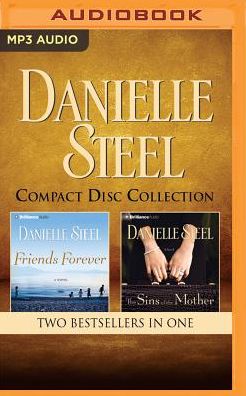 Danielle Steel - Collection: Friends Forever & The Sins of the Mother