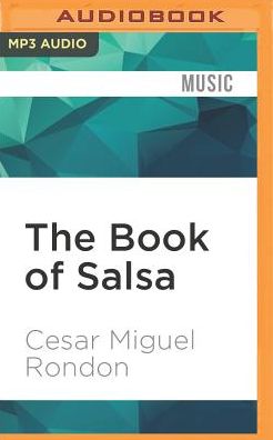 The Book of Salsa: A Chronicle of Urban Music from the Caribbean to New York City