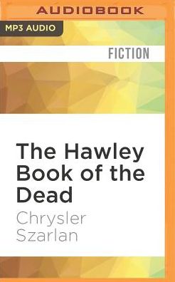 The Hawley Book of the Dead: A Novel