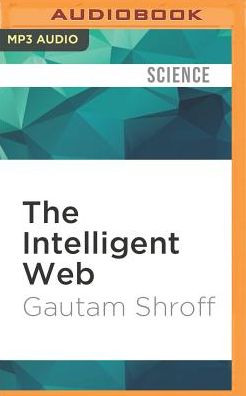 The Intelligent Web: Search, Smart Algorithms, and Big Data