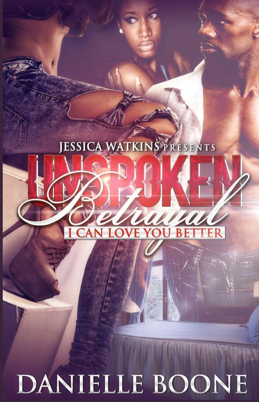 Unspoken Betrayal : I Can Love You Better