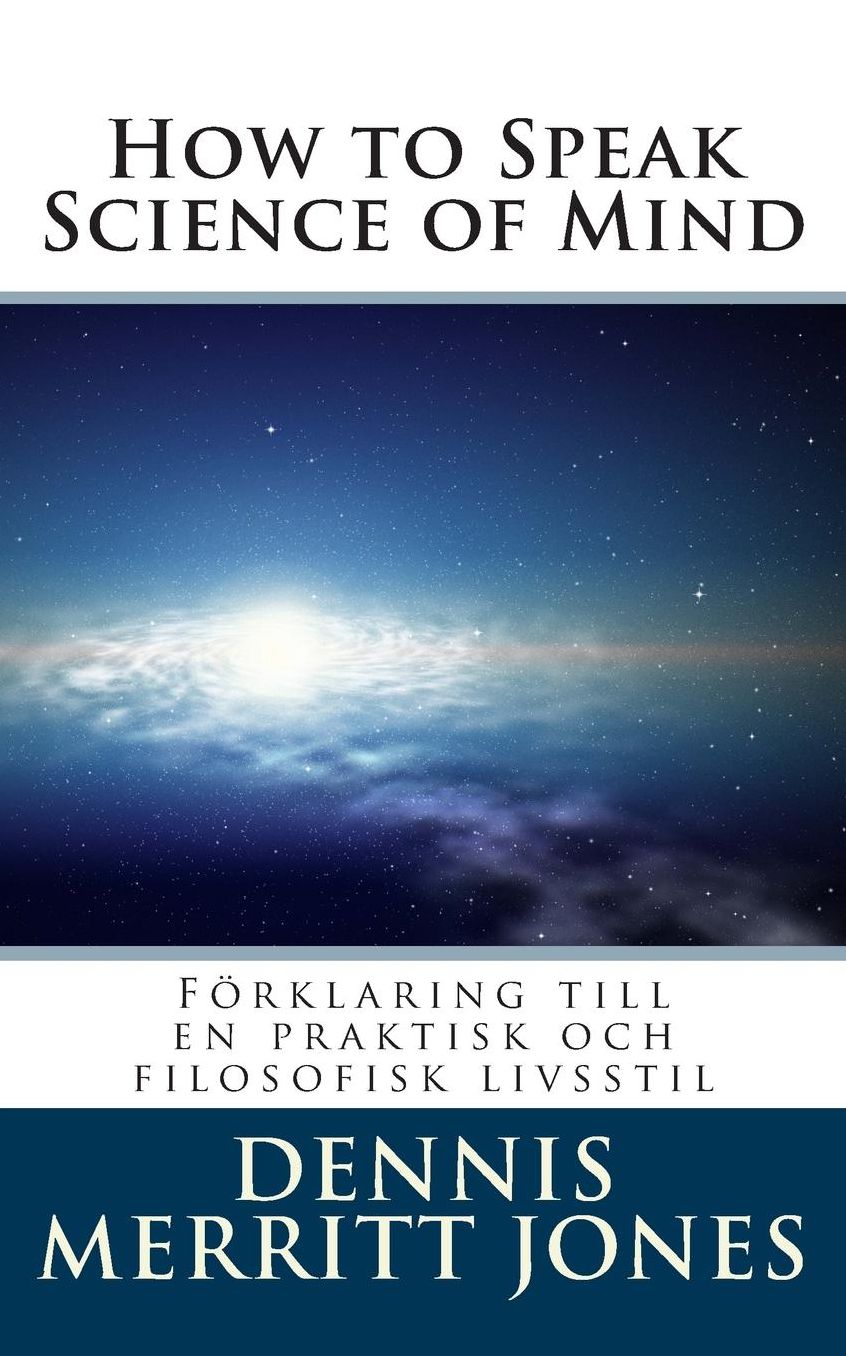 How to Speak Science of Mind: F rklaring till en praktisk och filosofisk livsstil