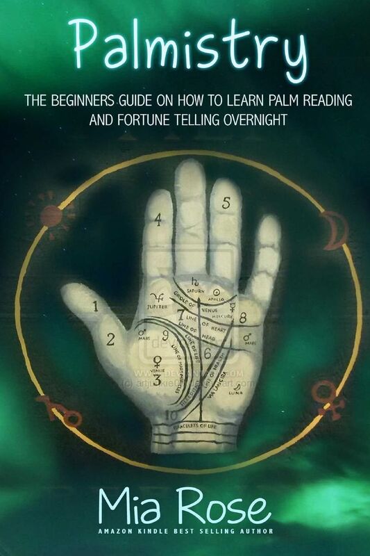 Palmistry: Palm Reading For Beginners - The 72 Hour Crash Course On How To Read Your Palms And Start Fortune Telling Like A Pro