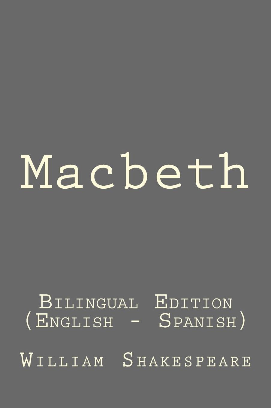 Macbeth: Macbeth: Bilingual Edition (English - Spanish)