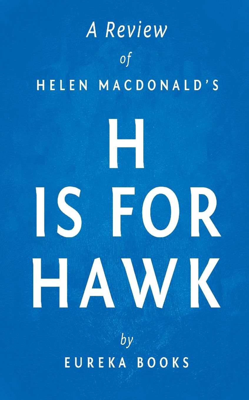 A Review of Helen Macdonald's H is for Hawk