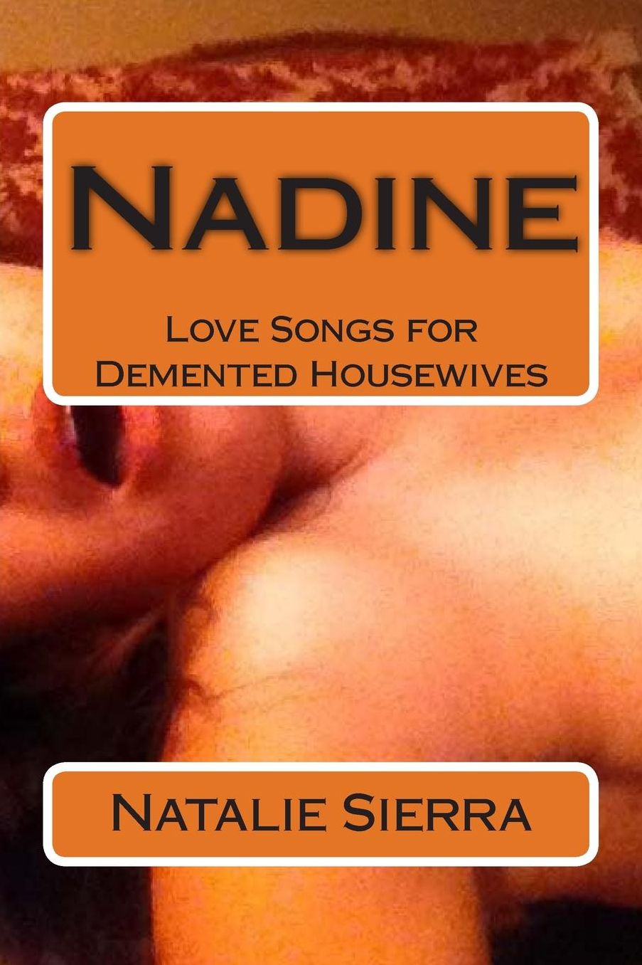 Nadine: Love Songs for Demented Housewives