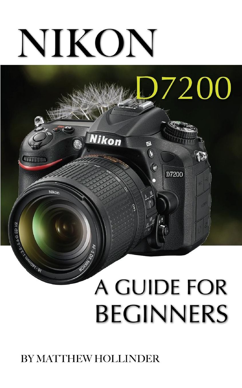 Nikon D7200: A Guide for Beginners
