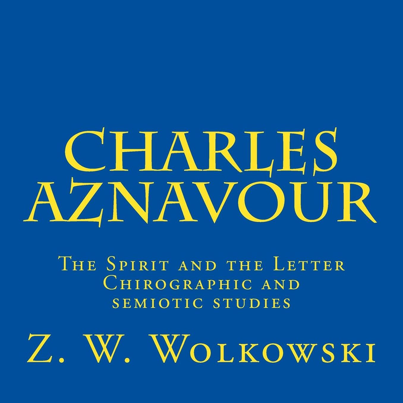 Charles Aznavour: The Spirit and the Letter - Chirographic and semiotic studies