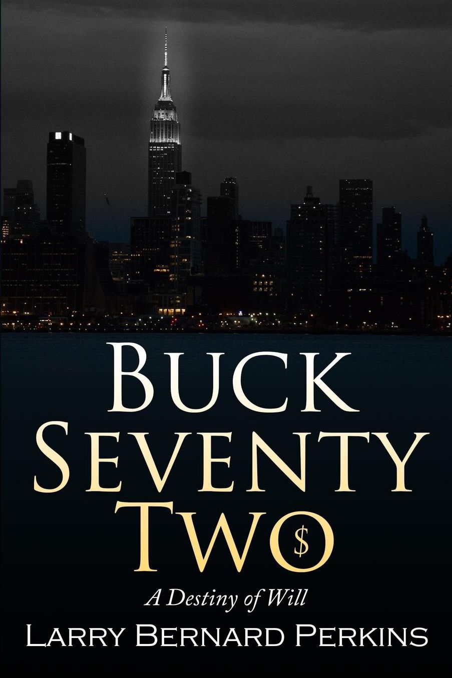 Buck Seventy Two: A Destiny of WIll
