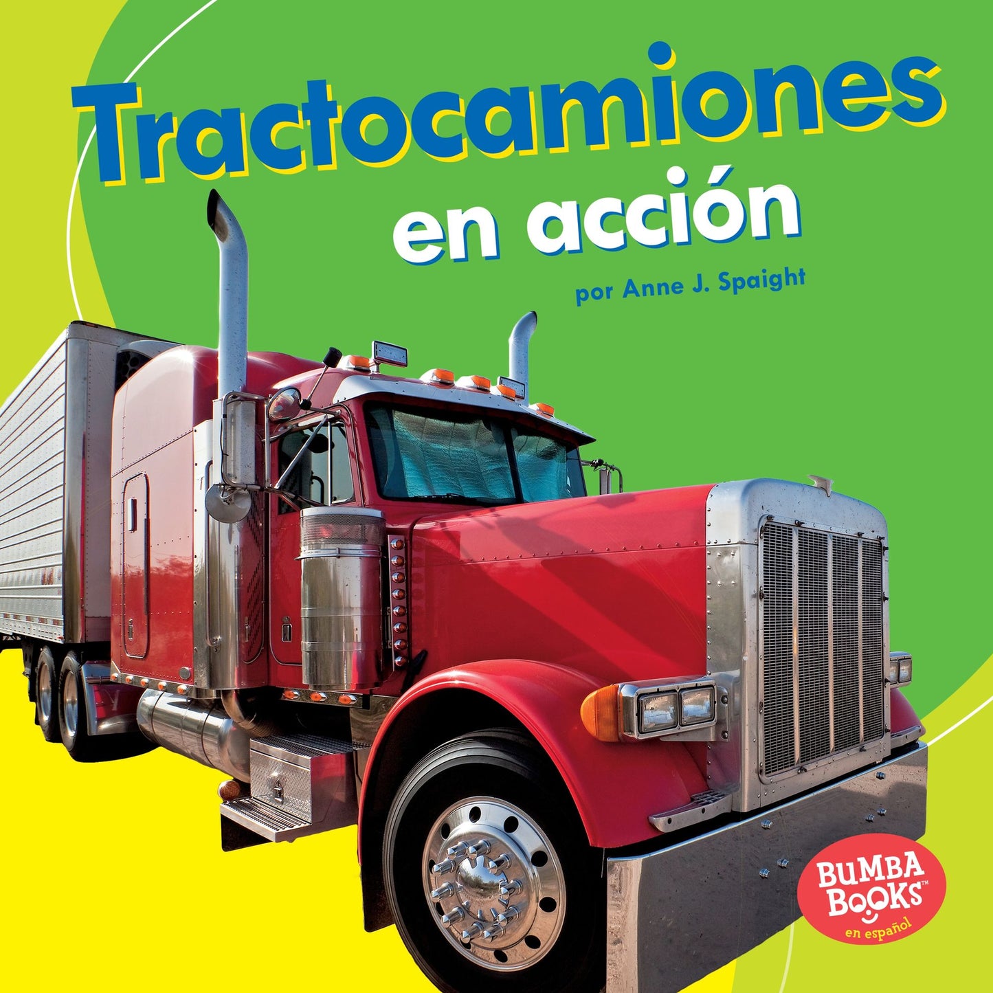 Tractocamiones En Accion (Big Rigs on the Go)