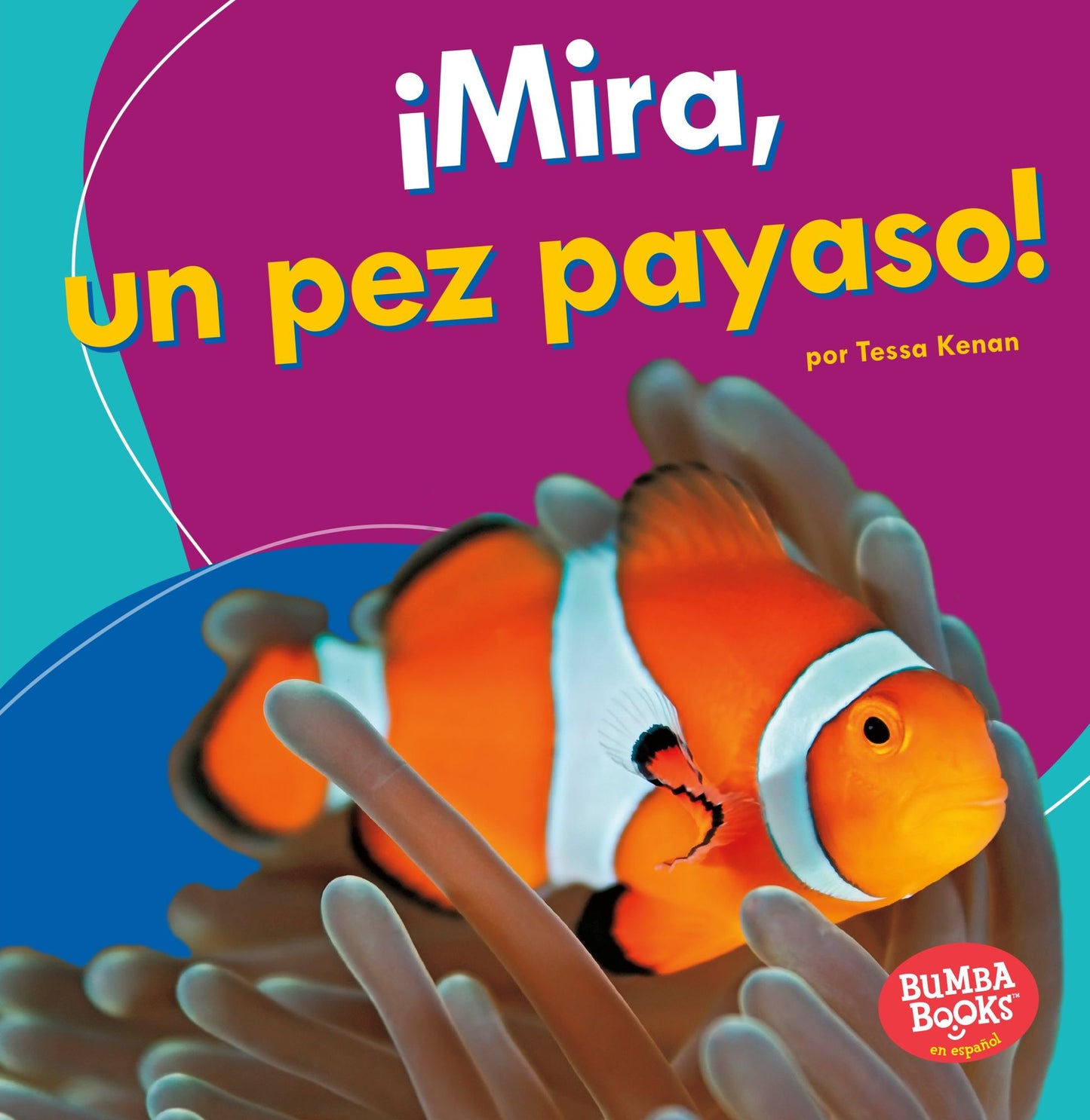 Mira, Un Pez Payaso! (Look, a Clown Fish!)