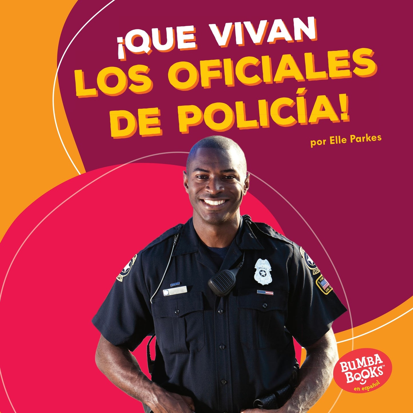 Que Vivan Los Oficiales de Policia! (Hooray for Police Officers!)