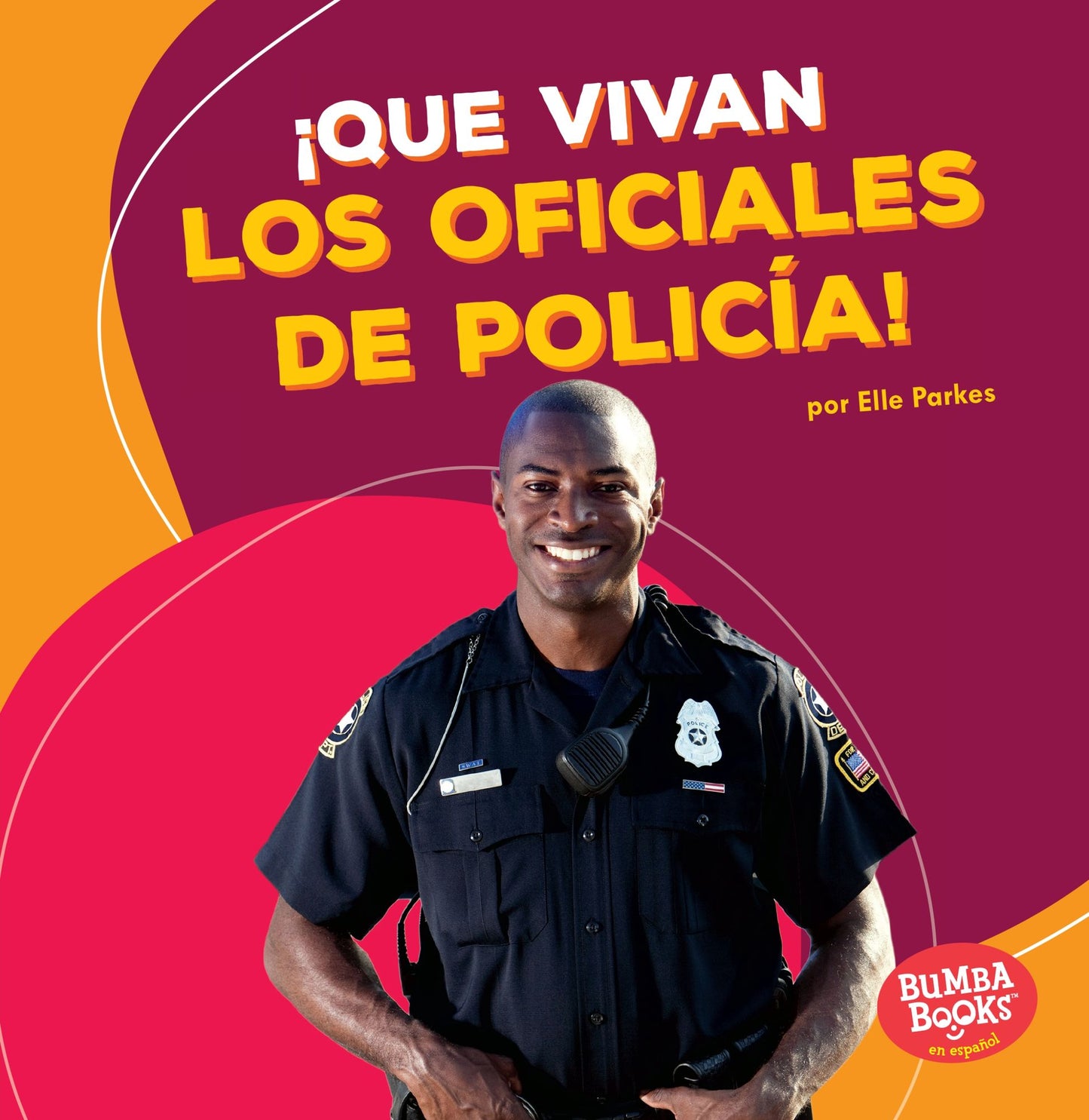 Que Vivan Los Oficiales de Policia! (Hooray for Police Officers!)