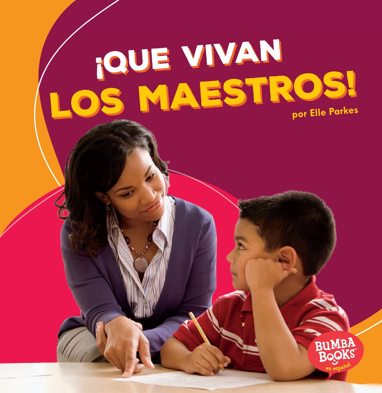 Que Vivan Los Maestros! (Hooray for Teachers!)