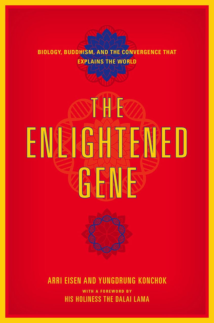 The Enlightened Gene: Biology, Buddhism, and the Convergence that Explains the World