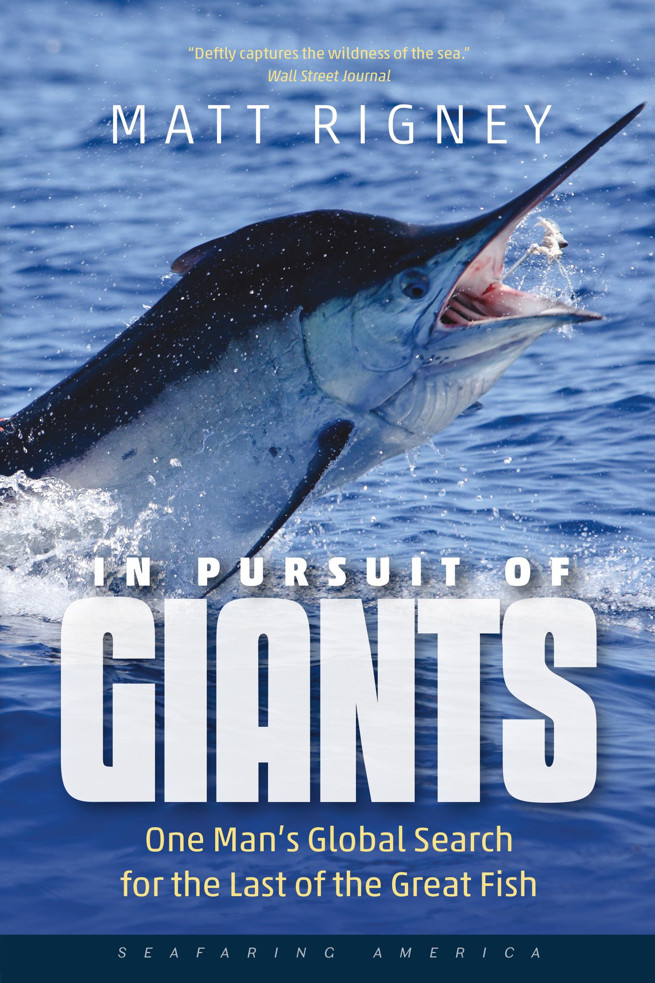 In Pursuit of Giants: One Man's Global Search for the Last of the Great Fish