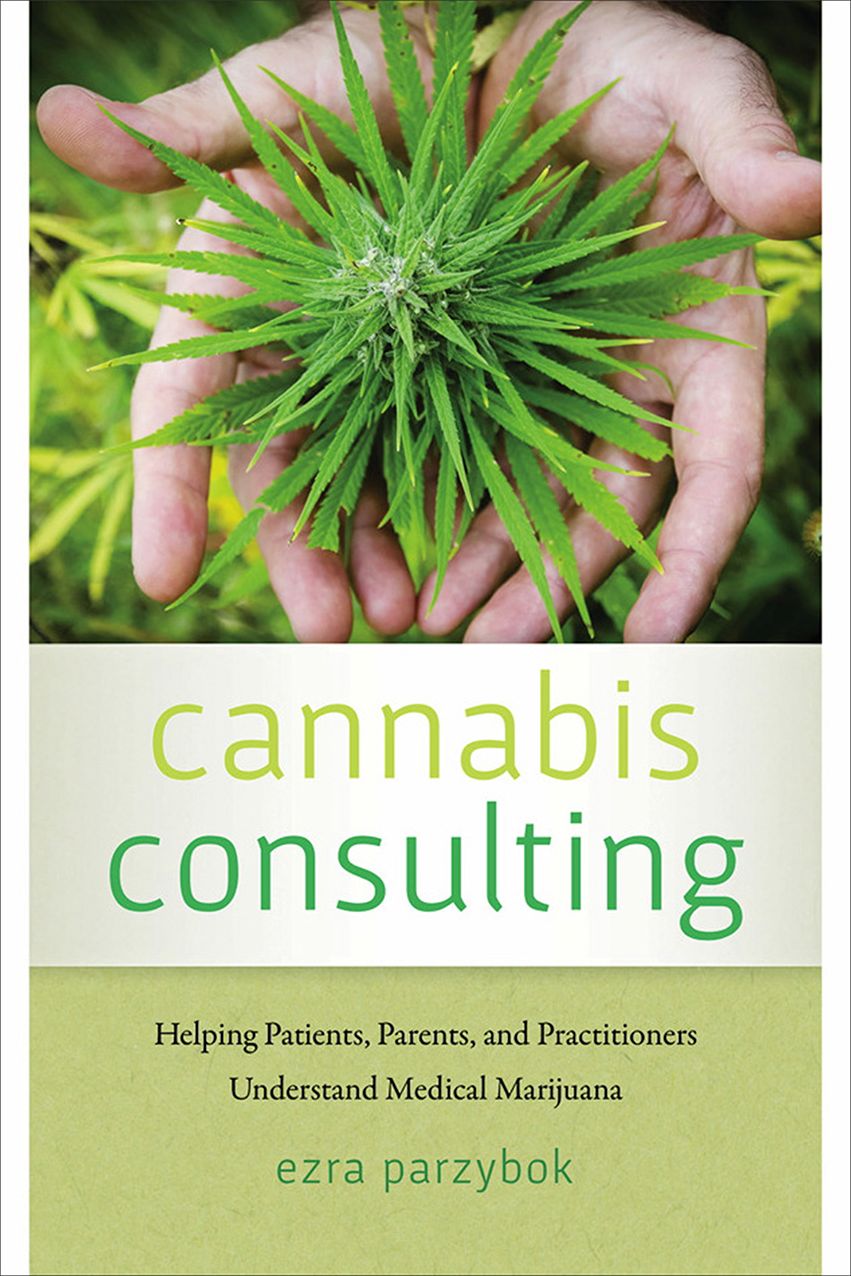 Cannabis Consulting: Helping Patients, Parents, and Practitioners Understand Medical Marijuana