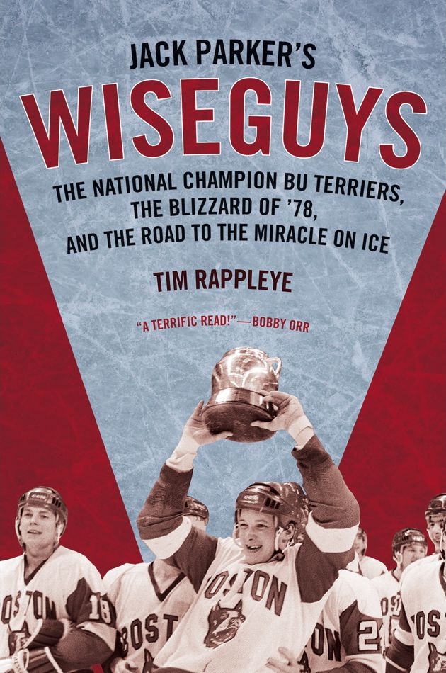 Jack Parker's Wiseguys: The National Champion BU Terriers, the Blizzard of '78, and the Miracle on Ice