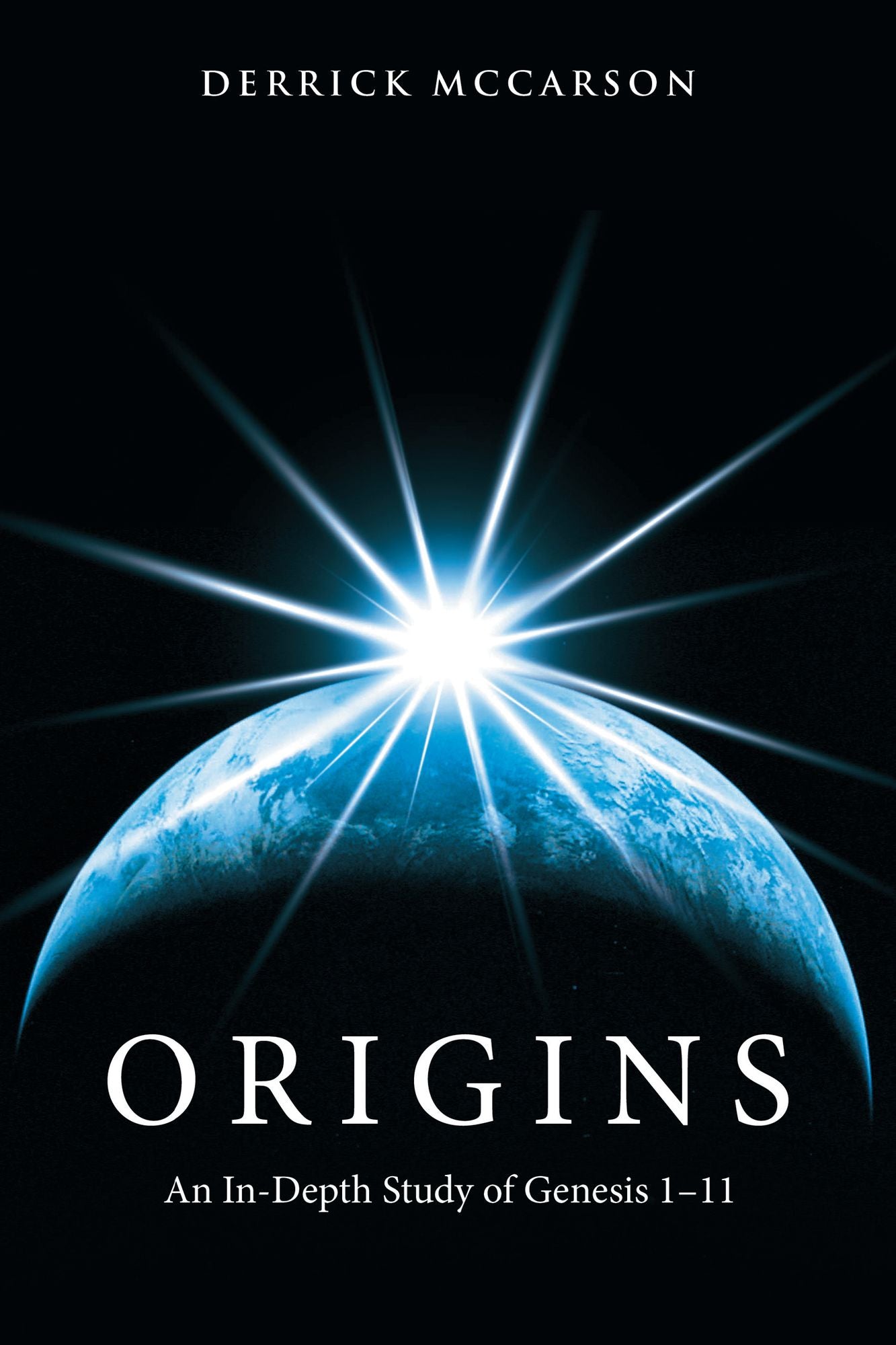 Origins: An In-Depth Study of Genesis 1-11