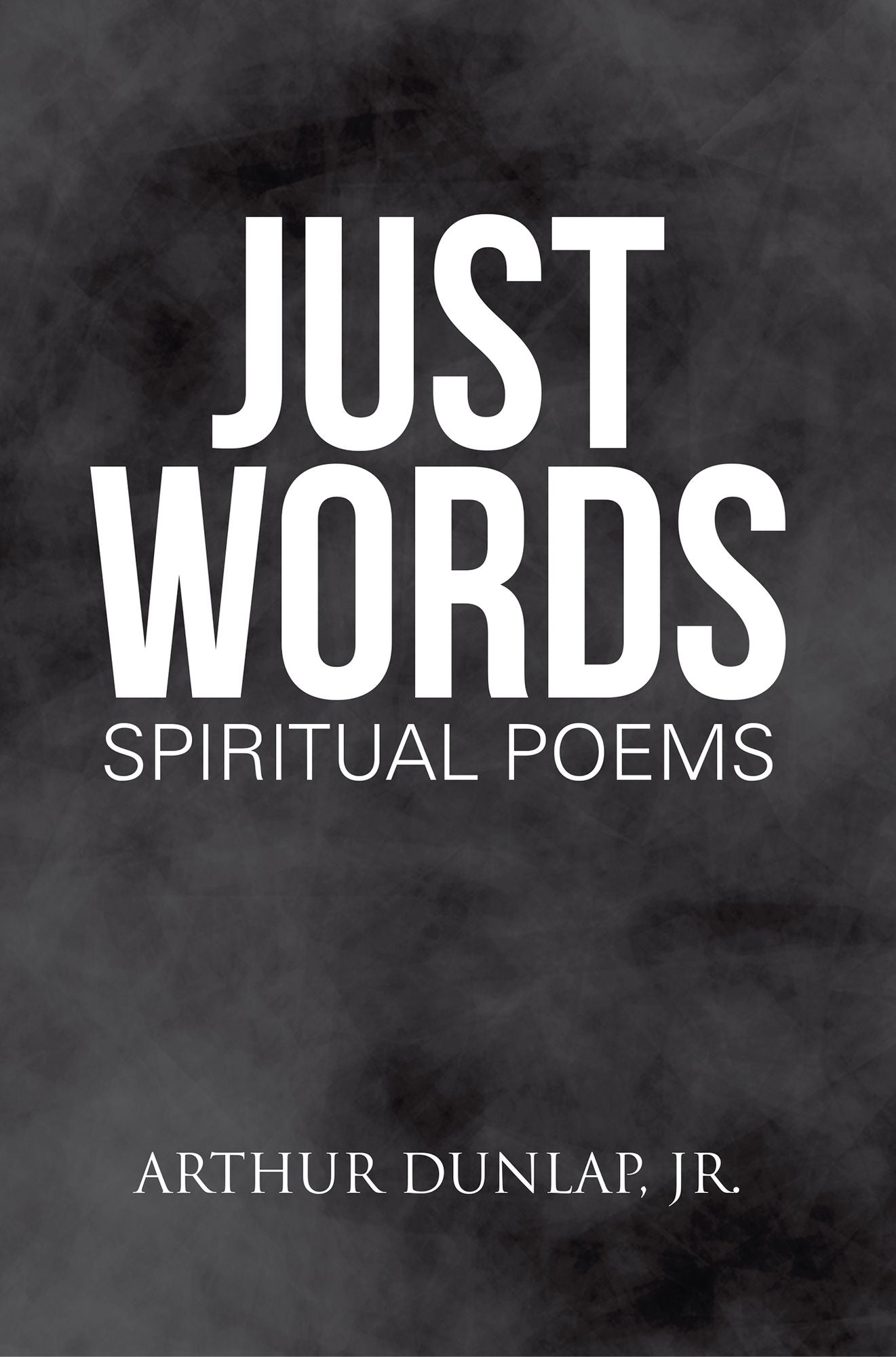 Just Words: Spiritual Poems