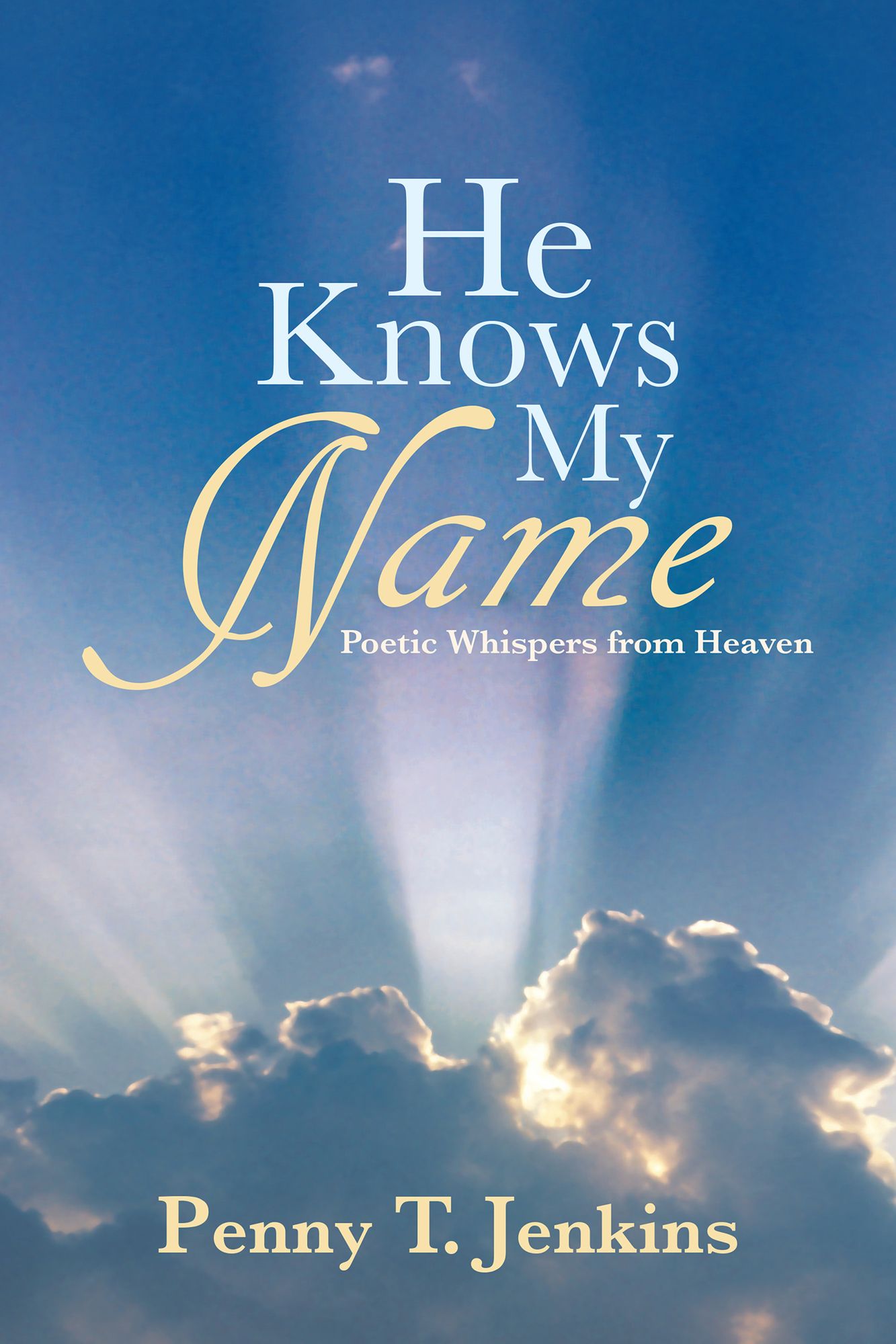 He Knows My Name: Poetic Whispers from Heaven