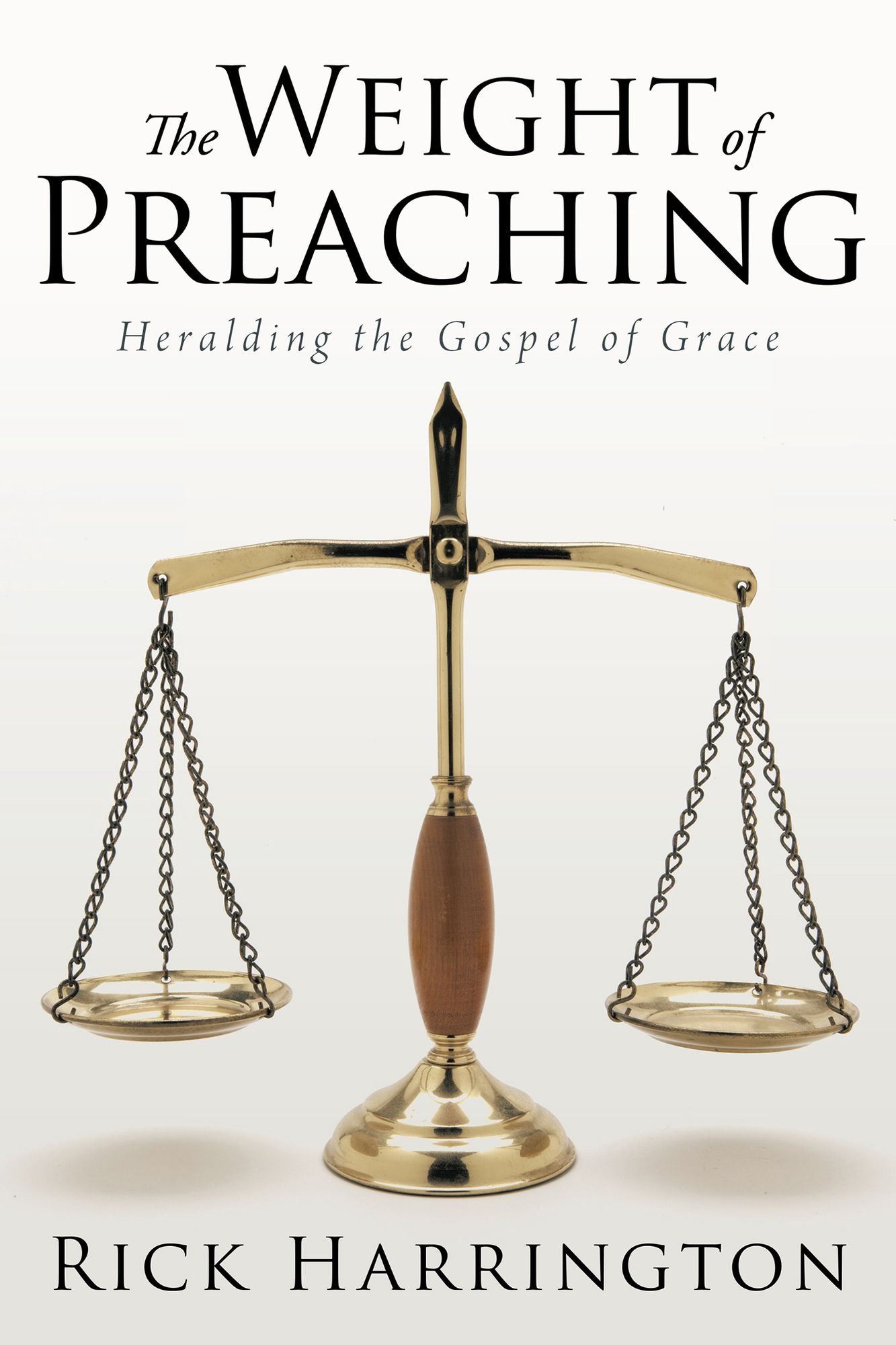 The Weight of Preaching: Heralding the Gospel of Grace